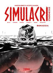 Simulacri Stagione due. Bonaccia