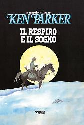 Ken Parker. Il respiro e il sogno
